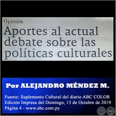 APORTES AL ACTUAL DEBATE SOBRE LAS POLTICAS CULTURALES - Por ALEJANDRO MNDEZ MAZ - Domingo, 13 de Octubre de 2019